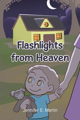 Flashlights from Heaven by Martin, Jennifer E.