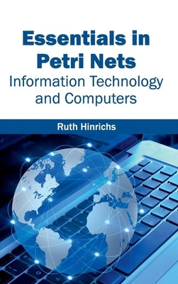 Essentials in Petri Nets: Information Technology and Computers by Hinrichs, Ruth