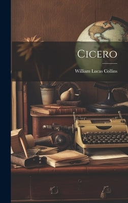 Cicero by Collins, William Lucas