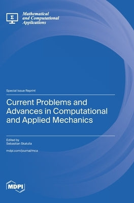 Current Problems and Advances in Computational and Applied Mechanics by Skatulla, Sebastian