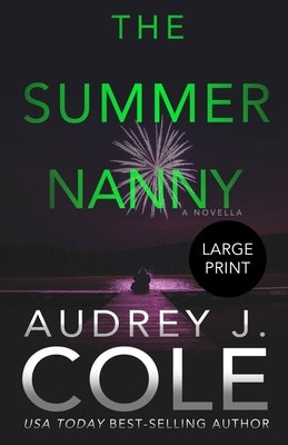 The Summer Nanny: A novella by Cole, Audrey J.