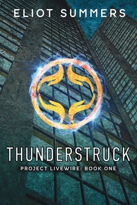 Thunderstruck: A Dystopian Adventure by Summers, Eliot