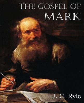 The Gospel of Mark by Ryle, J. C.