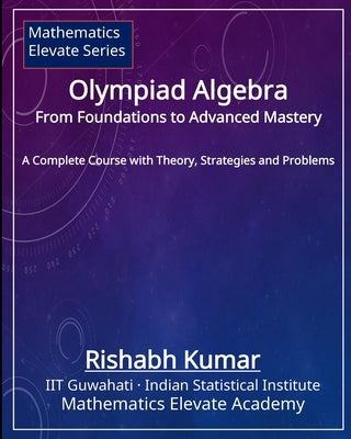 Olympiad Algebra by Kumar, Rishabh