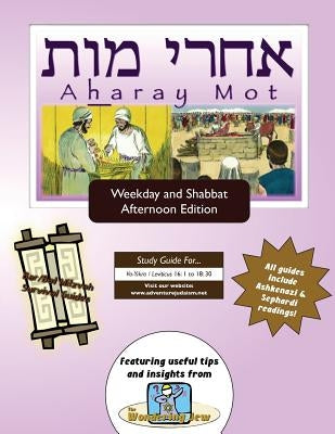 Bar/Bat Mitzvah Survival Guides: Aharay Mot (Weekdays & Shabbat pm) by Michaelson Majs, Elliott
