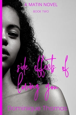 Side Effects Of Loving You 2: A Matin Novel by Thomas, Dominique