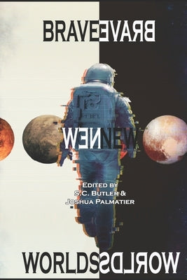 Brave New Worlds by Butler, S. C.