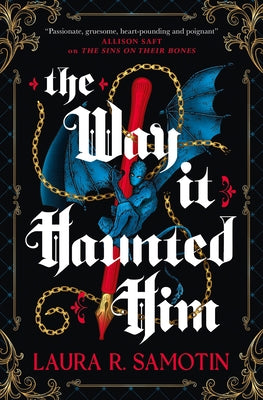 The Way It Haunted Him by Samotin, Laura R.