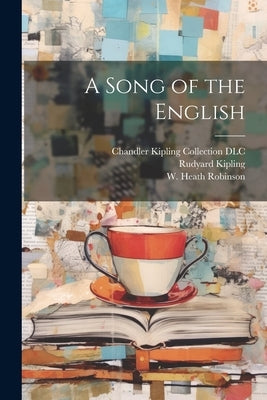A Song of the English by Kipling, Rudyard 1865-1936