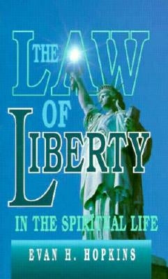 The Law of Liberty in the Spiritual Life by Hopkins, Evan