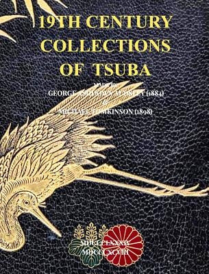 19th Century Collections of Tsuba: George Ashdown Audsley (1884) & Michael Tomkinson (1898) by Raisbeck, D. R.
