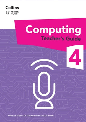 International Primary Computing Teacher's Guide: Stage 4 by Gardner, Tracy