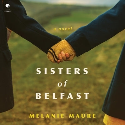 The Sisters of Belfast by Maure, Melanie