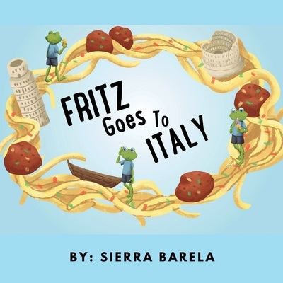 Fritz Goes To Italy by Barela, Sierra Victoria