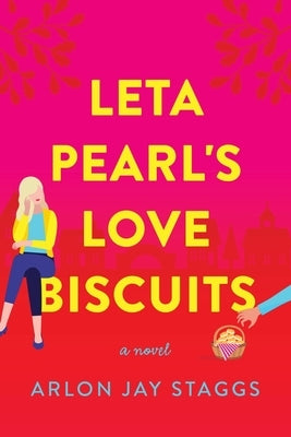 Leta Pearl's Love Biscuits by Staggs, Arlon Jay