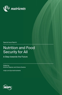 Nutrition and Food Security for All: A Step towards the Future by Raposo, António