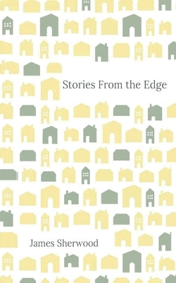 Stories from the Edge by Sherwood, James
