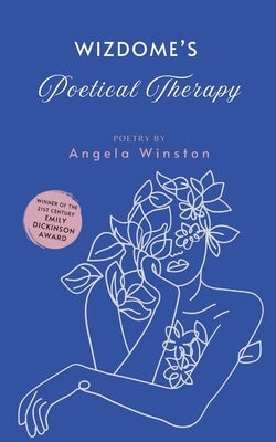 Wizdome's Poetical Therapy by Winston, Angela