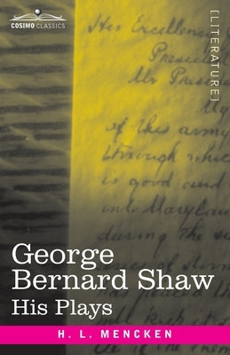 George Bernard Shaw: His Plays by Mencken, H. L.