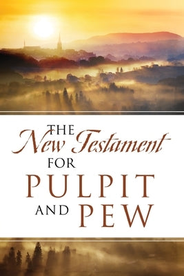 The New Testament For Pulpit and Pew by Davis, Dean