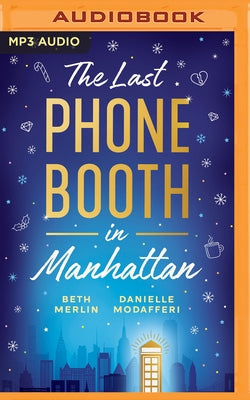 The Last Phone Booth in Manhattan by Merlin, Beth