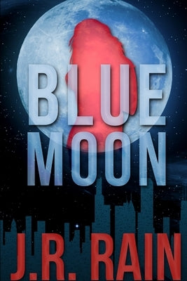 Blue Moon: A Samantha Moon Story by Rain, J. R.