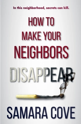 How To Make Your Neighbors Disappear by Cove, Samara
