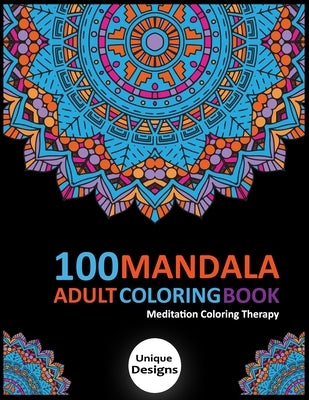 100 Mandala Adult Coloring Book: Meditation Therapy Coloring book by Gupta, Uma Shankar