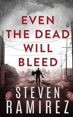 Even The Dead Will Bleed: Hellborn Series Book 3 by Ramirez, Steven