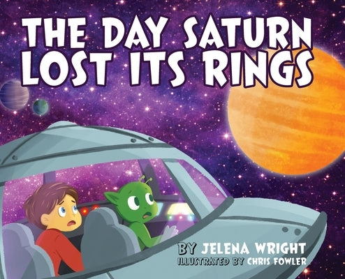 The Day Saturn Lost Its Rings by Wright, Jelena