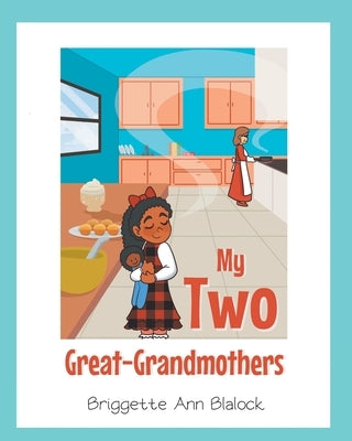 My Two Great-Grandmothers by Blalock, Briggette Ann