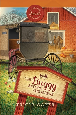 The Buggy Before the Horse by Goyer, Tricia
