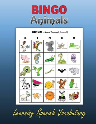 Bingo: Animals (Learning Spanish Vocabulary) by Mahoney, C.