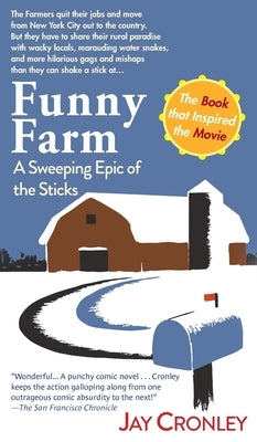 Funny Farm: A Sweeping Epic of the Sticks by Cronley, Jay