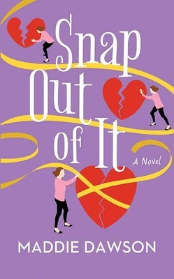 Snap Out of It by Dawson, Maddie