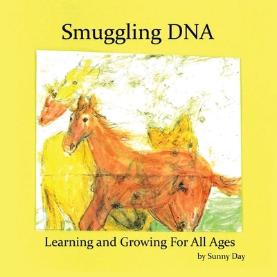 Smuggling Dna: Learning and Growing for All Ages by Day, Sunny
