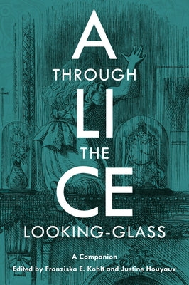 Alice Through the Looking-Glass: A Companion by Bacon, Simon