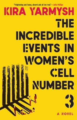 The Incredible Events in Women's Cell Number 3 by Yarmysh, Kira