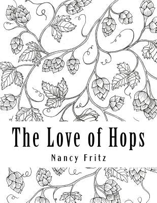 The Love of Hops: Coloring Book by Fritz, Nancy