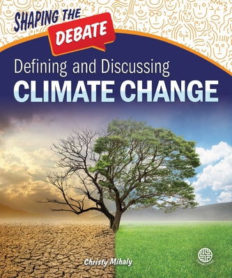 Defining and Discussing Climate Change by Mihaly, Christy