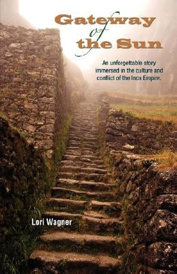 Gateway of the Sun by Wagner, Lori