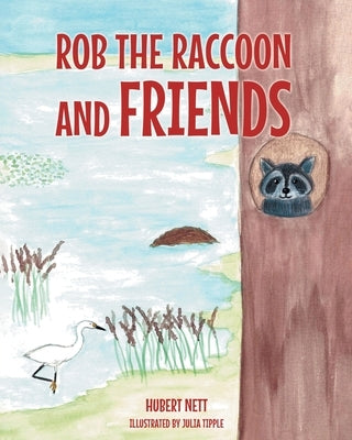 Rob Raccoon and Friends by Nett, Hubert