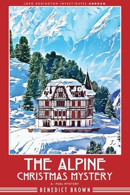 The Alpine Christmas Mystery by Brown, Benedict