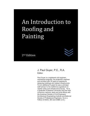 An Introduction to Roofing and Painting by Guyer, J. Paul