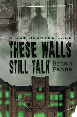 These Walls Still Talk by Paone, Brian