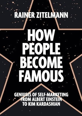 How People Become Famous by Zitelmann, Rainer