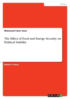 The Effect of Food and Energy Security on Political Stability by Sassi, Mohamed Taher