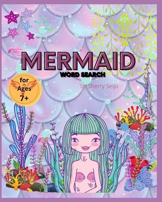 Mermaid Words Search: Ages 7+ by Seijo, Sherry