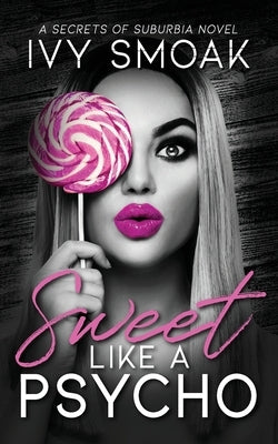Sweet Like a Psycho by Smoak, Ivy
