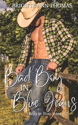 Bad Boy in Blue Jeans by Thomas, Brigitte Ann